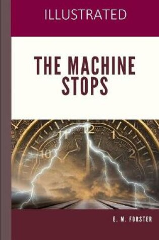 Cover of The Machine Stops Illustratedv