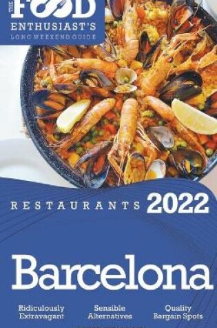 Cover of 2022 Barcelona Restaurants - The Food Enthusiast's Long Weekend Guide