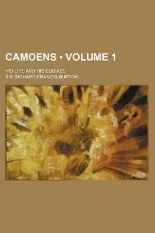 Cover of Camoens (Volume 1); His Life and His Lusiads