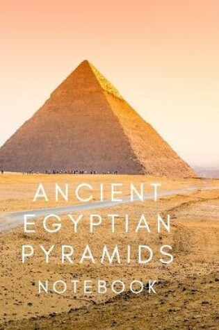 Cover of Ancient Egyptian Pyramids Notebook