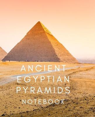 Book cover for Ancient Egyptian Pyramids Notebook