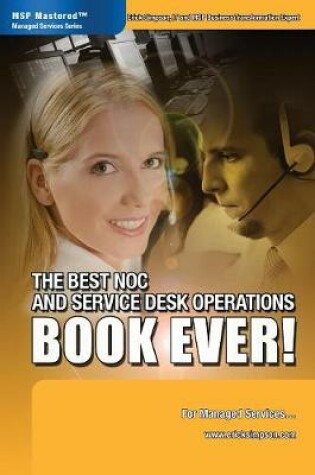 Cover of The Best Noc and Service Desk Operations Book Ever! for Managed Services
