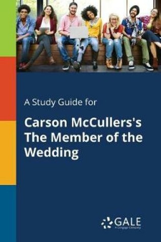 Cover of A Study Guide for Carson McCullers's The Member of the Wedding