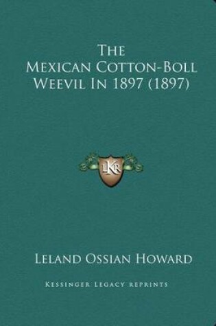 Cover of The Mexican Cotton-Boll Weevil In 1897 (1897)