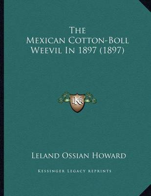 Book cover for The Mexican Cotton-Boll Weevil In 1897 (1897)