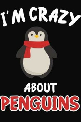 Cover of I'm Crazy About Penguins