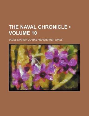 Book cover for The Naval Chronicle (Volume 10)