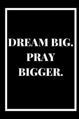 Book cover for Dream Big, Pray Bigger