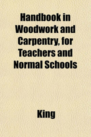 Cover of Handbook in Woodwork and Carpentry, for Teachers and Normal Schools