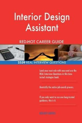 Cover of Interior Design Assistant Red-Hot Career Guide; 2539 Real Interview Questions