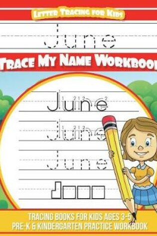 Cover of June Letter Tracing for Kids Trace My Name Workbook