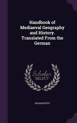 Book cover for Handbook of Mediaeval Geography and History. Translated from the German