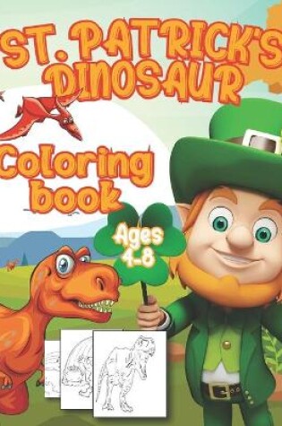 Cover of St. Patrick's Dinosaur Coloring Book Ages 4-8