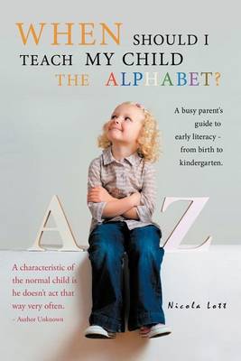 Book cover for When Should I Teach My Child the Alphabet?