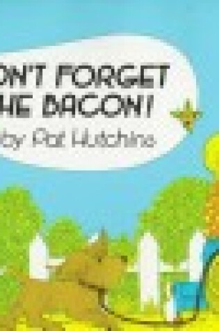 Cover of Don't Forget the Bacon!
