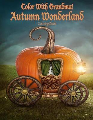 Book cover for Color With Grandma! Autumn Wonderland