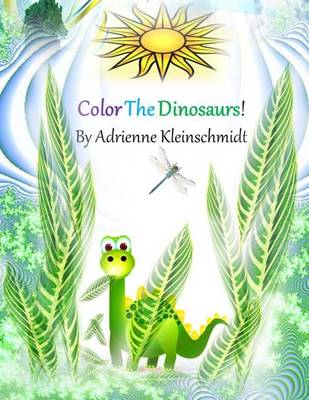 Book cover for Color The Dinosaurs!