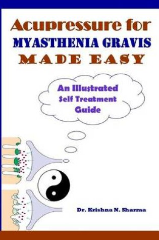 Cover of Acupressure for Myasthenia Gravis Made Easy