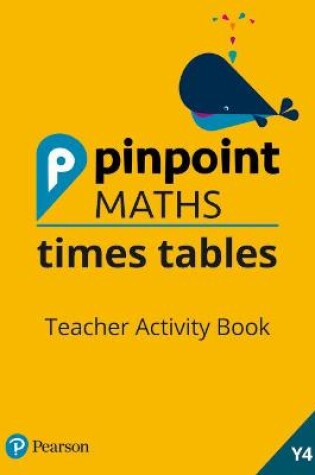 Cover of Pinpoint Maths Times Tables Year 4 Teacher Activity Book