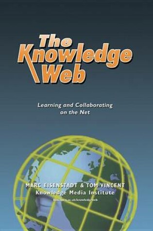 Cover of Knowledge Web, The: Learning and Collaborating on the Net