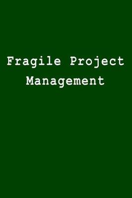 Book cover for Fragile Project Management