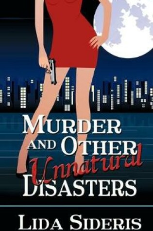 Cover of Murder and Other Unnatural Disasters