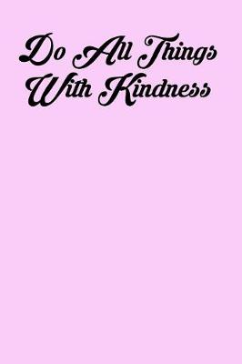Book cover for Do All Things with Kindness