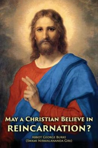 Cover of May a Christian Believe in Reincarnation?