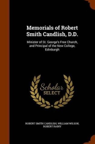 Cover of Memorials of Robert Smith Candlish, D.D.