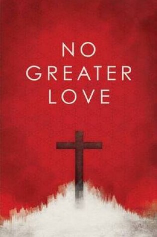 Cover of No Greater Love (25-Pack)