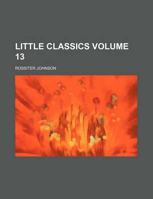 Book cover for Little Classics Volume 13