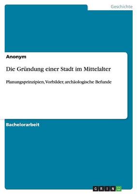 Book cover for Die Grundung einer Stadt im Mittelalter