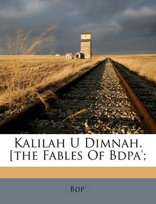 Book cover for Kalilah U Dimnah. [The Fables of Bdpa';