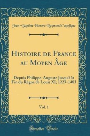 Cover of Histoire de France Au Moyen Âge, Vol. 1