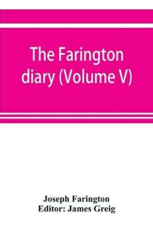 Cover of The Farington diary (Volume V)