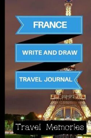 Cover of France Write and Draw Travel Journal