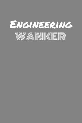 Book cover for Engineering Wanker