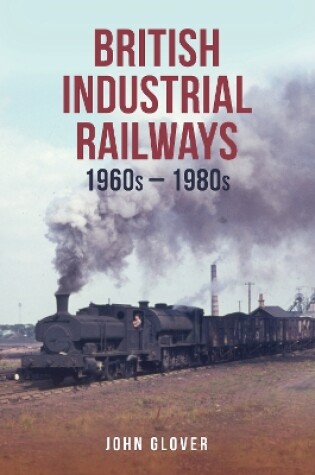 Cover of British Industrial Railways