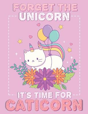 Book cover for Forget the Unicorn, It's Time for Caticorn