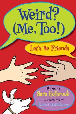 Book cover for Weird? (Me, Too!) Let's Be Friends