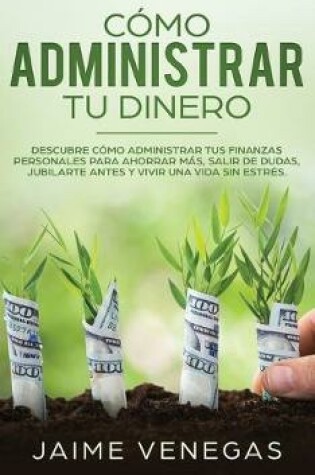 Cover of Como Administrar tu Dinero