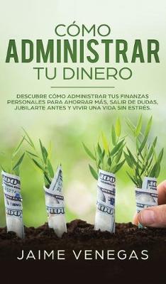 Book cover for Como Administrar tu Dinero
