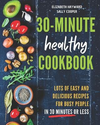Book cover for The 30-Minute Healthy Cookbook