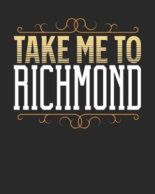 Book cover for Take Me To Richmond