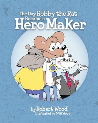 Book cover for The Day Robby the Rat Became a Hero Maker