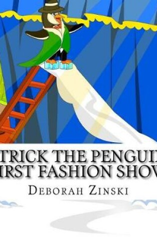 Cover of Patrick the Penguin's First Fashion Show
