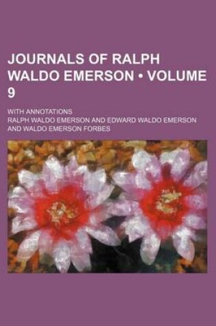 Cover of Journals of Ralph Waldo Emerson (Volume 9); With Annotations