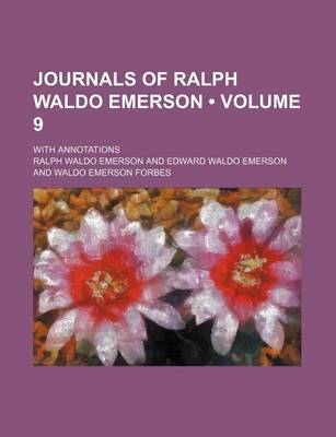 Book cover for Journals of Ralph Waldo Emerson (Volume 9); With Annotations