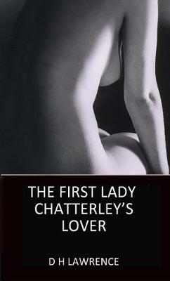 Book cover for The First Lady Chatterley's Lover