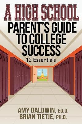 Book cover for A High School Parent's Guide to College Success